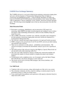CA4PRS Peer Exchange Summary The CA4PRS software is a tool used to help develop optimum construction staging plans and assist with development of Transportation Management Plans for highway construction and rehabilitatio