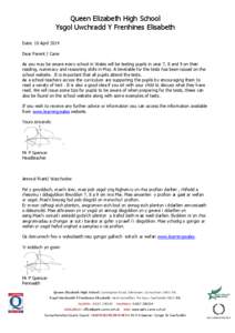 Queen Elizabeth High School Ysgol Uwchradd Y Frenhines Elisabeth Date: 10 April 2014 Dear Parent / Carer As you may be aware every school in Wales will be testing pupils in year 7, 8 and 9 on their reading, numeracy and 