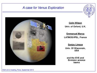 A case for Venus Exploration  Colin Wilson Univ. of Oxford, U.K. Emmanuel Marcq LATMOS/IPSL, France