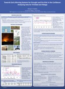 Towards Early Warning Systems for Drought and Fire Risk in the Caribbean: Analysing Data for Trinidad and Tobago Denyse S. Dookie Trinidad and Tobago / United States PhD Programme in Sustainable Development, School of In