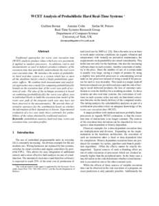 WCET Analysis of Probabilistic Hard Real-Time Systems ∗ Guillem Bernat Antoine Colin Stefan M. Petters Real-Time Systems Research Group Department of Computer Science