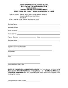 TOWN OF BARRINGTON, RHODE ISLAND APPLICATION FOR BUSINESS LICENSE FOR THE YEAR *** RETURN APPLICATION AND FEE TO: TOWN CLERK, 283 COUNTY ROAD, BARRINGTON, RI[removed]Type of License: Second Hand Dealer $25/advertising fee 