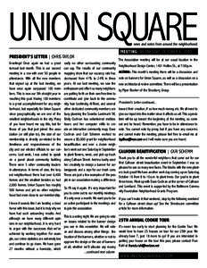 UNION SQUARE news and notes from around the neighborhood PRESIDENT’S LETTER | CHRIS TAYLOR Greetings! Once again we had a great turnout last month. This is our second