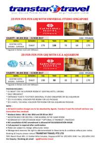 2D FUN FUN FUN GHJ WITH UNIVERSAL STUDIO SINGAPORE  VALIDITY : 08 JANMAR 2017 HOTEL  SEASONS