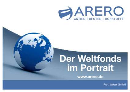 Der Weltfonds im Portrait www.arero.de Prof. Weber GmbH  Die ARERO-Idee