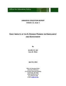 ARKANSAS EDUCATION REPORT Volume 11, Issue 1 EARLY IMPACTS OF THE EL DORADO PROMISE ON ENROLLMENT AND ACHIEVEMENT