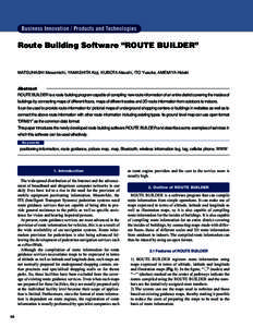 Business Innovation / Products and Technologies  Route Building Software “ROUTE BUILDER” MATSUHASHI Masamichi, YAMASHITA Koji, KUBOTA Atsushi, ITO Yusuke, AMEMIYA Hideki