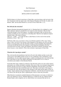 Rita Winkelmann Explanations on the Series REVELATION TO SAINT JOHN The Revelation or in Greek Apocalypse of Saint John, came into being as the last book of the New Testament in the late regnal years of the Emperor Domit