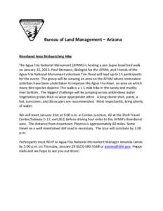 Bureau of Land Management – Arizona Riverbend Area Birdwatching Hike The Agua Fria National Monument (AFNM) is hosting a pre-Super bowl bird walk on January 31, 2015. Paul Sitzmann, Biologist for the AFNM, and Friends 