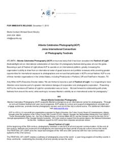 FOR IMMEDIATE RELEASE: December 7, 2010 Media Contact: Michael David Murphy[removed] [removed]  Atlanta Celebrates Photography(ACP)