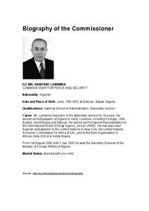 Biography of the Commissioner  H.E MR. RAMTANE LAMAMRA COMMISSIONER FOR PEACE AND SECURITY Nationality: Algerian Date and Place of Birth: June, 15th 1952 at Amizour, Béjaia. Algeria