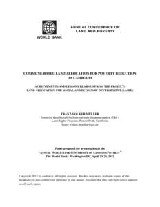 ANNUAL CONFERENCE ON LAND AND POVERTY COMMUNE-BASED LAND ALLOCATION FOR POVERTY REDUCTION IN CAMBODIA ACHIEVEMENTS AND LESSONS LEARNED FROM THE PROJECT: