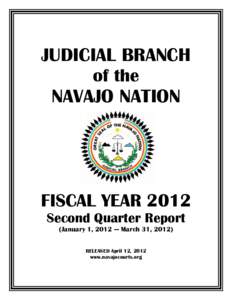 JUDICIAL BRANCH of the NAVAJO NATION FISCAL YEAR 2012 Second Quarter Report