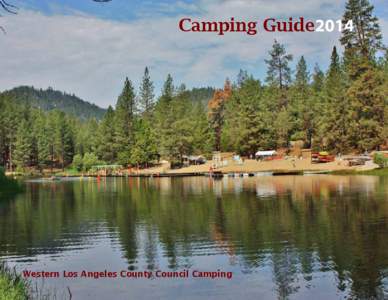 Camping Guide2014  Western Los Angeles County Council Camping Take up the challenge. Get excited about camping in 2014! This will be a year of new adventures that will challenge you and your unit to go big.