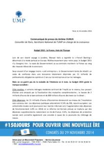 Paris, le 14 octobre[removed]Communiqué de presse de Jérôme DUBUS Conseiller de Paris, Secrétaire National de l’UMP en charge de la croissance Budget 2015 : la France, risée de l’Europe Lors de son récent voyage 