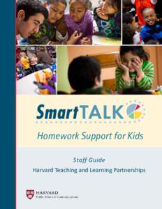 Homework Support for Kids PartStaff 1: Staff Guide Guide Harvard Teaching and Learning Partnerships