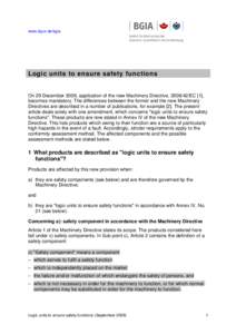 www.dguv.de/bgia  Logic units to ensure safety functions On 29 December 2009, application of the new Machinery Directive, [removed]EC [1], becomes mandatory. The differences between the former and the new Machinery