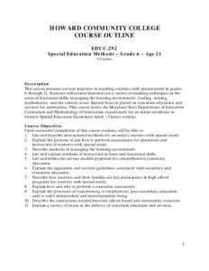 HOWARD COMMUNITY COLLEGE COURSE OUTLINE EDUC-292 Special Education Methods – Grade 6 – Age 21 3 Credits