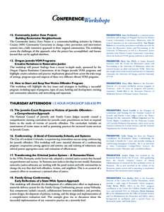 CONFERENCEWorkshops 12. Community Justice Zone Project: Building Restorative Neighborhoods The Community Justice Zone Project is a community-building initiative by Dakota County (MN) Community Corrections to change crime