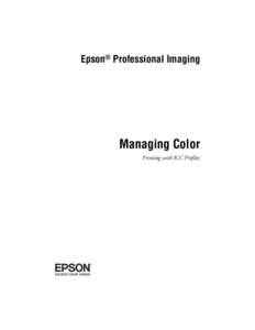 Epson® Professional Imaging  Managing Color Printing with ICC Profiles  Copyright Notice