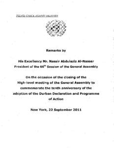 PLEASE CHECK AGAINST DELIVERY  Remarks by His Excellency Mr. Nassir Abdulaziz AI-Nasser President of the 66t h Session of the General Assembly