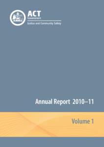 Annual Report 2010–11 Volume 1 ISBN-13: [removed] ISBN-10: [removed] © Australian Capital Territory, Canberra 2011