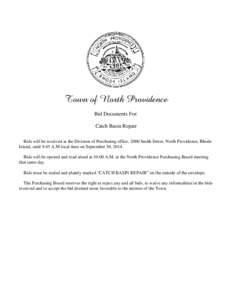 Town of North Providence Bid Documents For: Catch Basin Repair Bids will be received at the Division of Purchasing office, 2000 Smith Street, North Providence, Rhode Island, until 9:45 A.M local time on September 30, 201