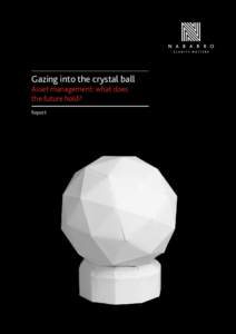 Gazing into the crystal ball Asset management: what does the future hold? Report  1
