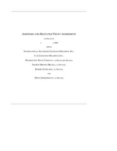 Amended and Restated Trust Agreement Among International Securities Exchange Holdings, Inc., U.S. Exchange Holdings, Inc., Wilmington Trust Company, as Delaware Trustee, Sharon Brown-Hruska, as Trustee, Robert Schwartz, 