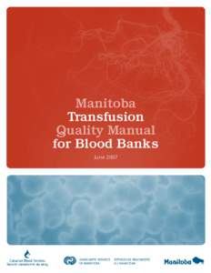 Manitoba Transfusion Quality Manual for Blood Banks June 2007