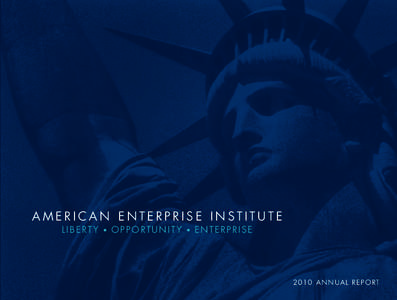 AMERICAN ENTERPRISE INSTITUTE LIBERTY •  OPPORTUNITY