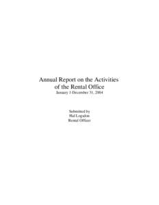 Annual Report on the Activities of the Rental Office January 1-December 31, 2004 Submitted by Hal Logsdon