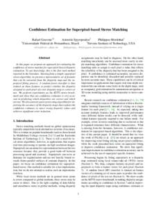 Confidence Estimation for Superpixel-based Stereo Matching Rafael Gouveia1,2 Aristotle Spyropoulos2 Philippos Mordohai2 1 2