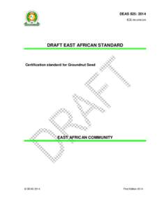 DEAS 825: 2014 ICS nn.nnn.nn DRAFT EAST AFRICAN STANDARD  Certification standard for Groundnut Seed