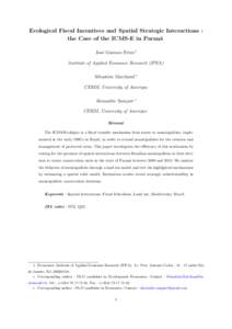 Ecological Fiscal Incentives and Spatial Strategic Interactions : the Case of the ICMS-E in Paran´ a Jos´e Gustavo F´eres † Institute of Applied Economic Research (IPEA) S´ebastien Marchand ∗