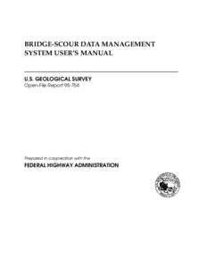 BRIDGE-SCOUR DATA MANAGEMENT SYSTEM USER’S MANUAL _________________________________________________________________ U.S. GEOLOGICAL SURVEY Open-File Report