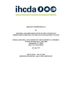 REQUEST FOR PROPOSALS for TRAINING AND IMPLEMENTATION OF THE CONTINUOUS IMPROVEMENT PROCESS AND THE LEAN MANAGEMENT SYSTEM  INDIANA HOUSING AND COMMUNITY DEVELOPMENT AUTHORITY