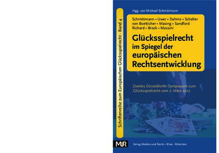 •	 Der Glücksspielkrieg in Deutschland (Mathias Dahms, Vorstandssprecher der mybet Holding SE) •	 Der Glücksspielsektor im Binnenmarkt – Aktuelle Fragen und Ausblick (Professor Dr. Kurt Schelter, Rechtsanwalt, Mi