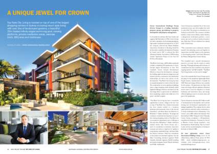 A UNIQUE JEWEL FOR CROWN  Images (clockwise from top) The stunning exterior and interior of Top Ryde City Living, Crown Group’s Development Director Tim Campbell