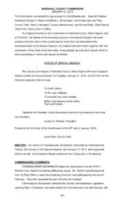 MARSHALL COUNTY COMMISSION JANUARY 31, 2012 The Commission convened this day pursuant to the following call: Jason E. Padlow, President; Donald K. Mason and Brian L. Schambach, Commissioners; Jan Pest, County Clerk; Bets