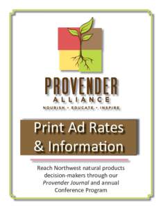 Print Ad Rates & Informa on Reach Northwest natural products decision-makers through our Provender Journal and annual Conference Program