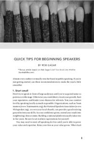 quick tips for beginning speakers by Rob Eagar **Bonus article based on Rob Eagar’s Sell Your Book Like Wildfire (bookwildfire.com)  Almost every author eventually tries her hand at public speaking. If you’re