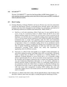 SR-OC[removed]EXHIBIT[removed]OCX.BETS®[TM] The term “OCX.BETS®[TM]” means the OneChicago Block & EFP Trading System[.*], a