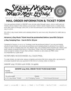 MAIL ORDER INFORMATION & TICKET FORM You can purchase tickets to SNWMF 2015 via mail order through June 5, 2015 or until sold out. Tickets will be mailed to the address you provide. Tickets will be mailed out on a weekly