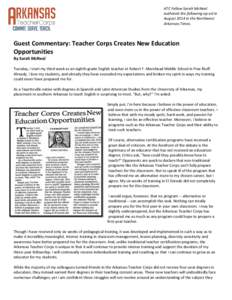 ATC Fellow Sarah McNeal authored the following op-ed in August 2014 in the Northwest Arkansas Times.  Guest Commentary: Teacher Corps Creates New Education