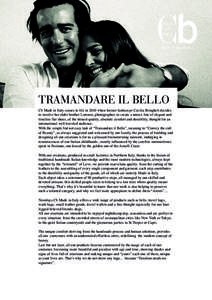 TRAMANDARE IL BELLO Cb Made in Italy comes to life in 2010 when former fashion pr Cecilia Bringheli decides to involve her older brother Lorenzo, photographer, to create a unisex line of elegant and timeless flat shoes, 