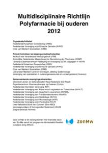 Multidisciplinaire Richtlijn Polyfarmacie bij ouderen 2012 Organisatie/initiatief Nederlands Huisartsen Genootschap (NHG) Nederlandse Vereniging voor Klinische Geriatrie (NVKG)