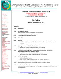 American Indian Health Commission for Washington State “Improving Indian Health through Tribal-State Collaboration” Tribal and State Leaders Health Summit 2014 Strengthening Partnerships for 7 Generations of Health