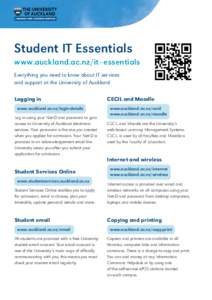 Student IT Essentials www.auckland.ac.nz/it–essentials Everything you need to know about IT services and support at the University of Auckland Logging in www.auckland.ac.nz/login-details