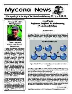 The Mycological Society of San Francisco February, 2011, vol. 62:02 February 15th MSSF Meeting Speaker MycoDigest: Engineered Fungi and the Mushrooming